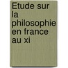 Étude Sur La Philosophie En France Au Xi door Marin Ferraz