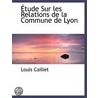 Étude Sur Les Relations De La Commune De door Louis Caillet