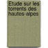 Étude Sur Les Torrents Des Hautes-Alpes