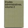 Études Administratives, Volume 2 door Alexandre Franois Auguste Vivien