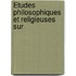 Études Philosophiques Et Religieuses Sur