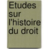 Études Sur L'Histoire Du Droit door Sir Henry Sumner Maine