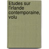 Études Sur L'Irlande Contemporaine, Volu by Cardinal Adolphe Louis Albert Perraud