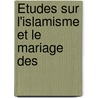 Études Sur L'Islamisme Et Le Mariage Des door E. Meynier