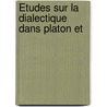 Études Sur La Dialectique Dans Platon Et door Paul Janet