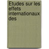 Études Sur Les Effets Internationaux Des door Etienne-Adolphe Bartin
