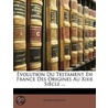 Évolution Du Testament En France Des Ori door Henri Auffroy