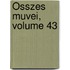Összes Muvei, Volume 43