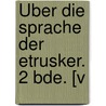 Über Die Sprache Der Etrusker. 2 Bde. [V door Wilhelm Corssen