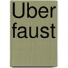 Über Faust door Onbekend