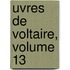 uvres De Voltaire, Volume 13