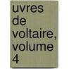 uvres De Voltaire, Volume 4 by Pierre Auguste Marie Miger