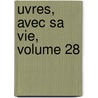 Uvres, Avec Sa Vie, Volume 28 door Antoine Arnauld