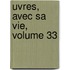 uvres, Avec Sa Vie, Volume 33