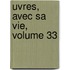 uvres, Avec Sa Vie, Volume 33