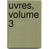 uvres, Volume 3 door Florian