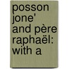Posson Jone' And Père Raphaël: With A by George Washington Cable