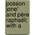 Posson Jone' And Père Raphaël; With A