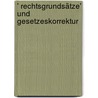 ' Rechtsgrundsätze' und Gesetzeskorrektur door Clausdieter Schott