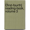 ... £First-Fourth] Reading-Book, Volume 3 by Eben Harlow Davis