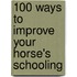 100 Ways to Improve Your Horse's Schooling