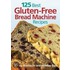 125 Best Gluten-Free Bread Machine Recipes