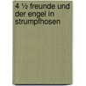 4 ½ Freunde und der Engel in Strumpfhosen by Joachim Friedrich