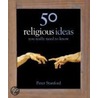 50 Religious Ideas You Really Need To Know door Peter Stanford