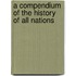 A Compendium Of The History Of All Nations