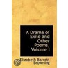 A Drama Of Exile And Other Poems, Volume I by Elizabeth Barrett Browning
