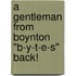 A Gentleman from Boynton "B-Y-T-E-S" Back!