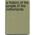 A History Of The People Of The Netherlands
