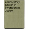 A Laboratory Course In Invertebrate Zooloy by Hermon Carey Bumpus
