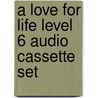 A Love for Life Level 6 Audio Cassette Set door Penny Hancock