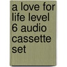 A Love for Life Level 6 Audio Cassette Set by Penny Hancock