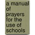 A Manual Of Prayers For The Use Of Schools