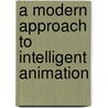 A Modern Approach To Intelligent Animation door Yun-He Pan