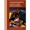 A Practical Guide To Child Care Employment door Jill Frankel