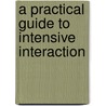 A Practical Guide To Intensive Interaction door Melanie Nind