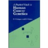 A Practical Guide to Human Cancer Genetics door William Foulkes