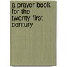 A Prayer Book for the Twenty-First Century door John McQuiston