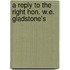 A Reply To The Right Hon. W.E. Gladstone's