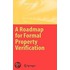 A Roadmap For Formal Property Verification