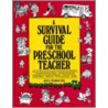 A Survival Guide for the Preschool Teacher door Jean R. Feldman