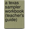 A Texas Sampler Workbook (Teacher's Guide) door Lisa W. Rogers