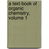 A Text-Book Of Organic Chemistry, Volume 1 door Arnold Frederick Holleman