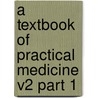 A Textbook Of Practical Medicine V2 Part 1 door Felix Von Niemeyer