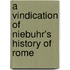 A Vindication Of Niebuhr's History Of Rome