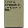 A Visit To Connaught In The Autumn Of 1847 door James Hack Tuke
