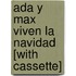 Ada Y Max Viven La Navidad [with Cassette]